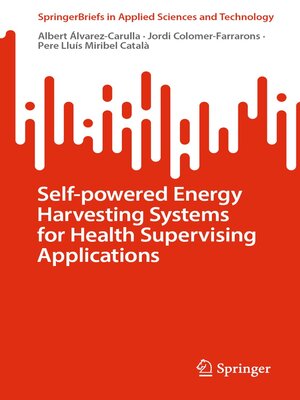 cover image of Self-powered Energy Harvesting Systems for Health Supervising Applications
